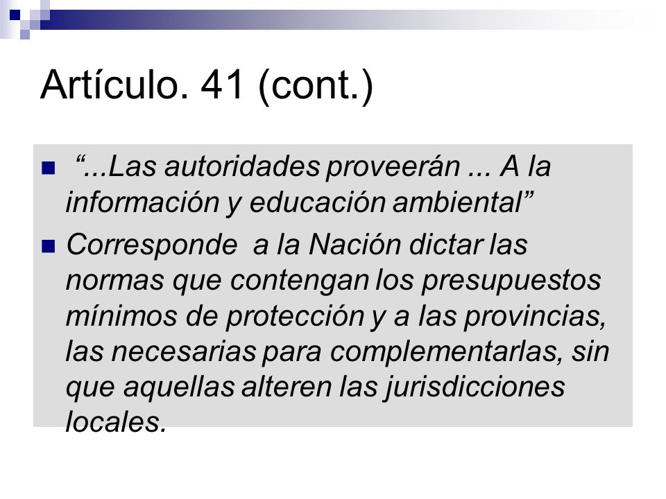 Artículo. 41 (cont.) ...Las autoridades proveerán ... A la información y educación ambiental
