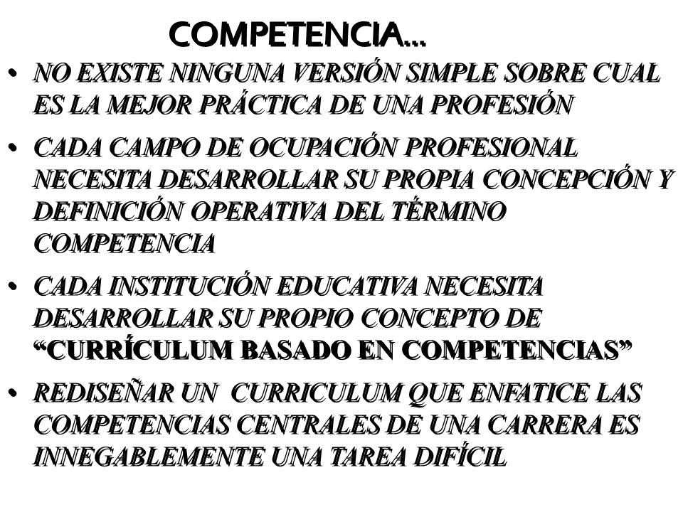 COMPETENCIA... NO EXISTE NINGUNA VERSIÓN SIMPLE SOBRE CUAL ES LA MEJOR PRÁCTICA DE UNA PROFESIÓN.