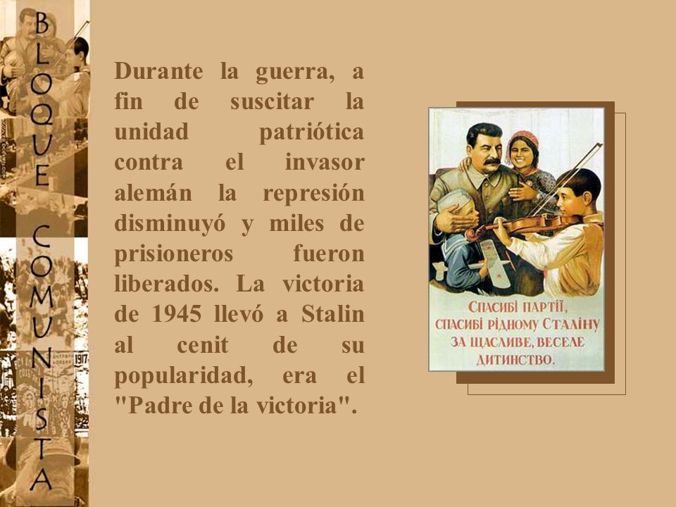 Durante la guerra, a fin de suscitar la unidad patriótica contra el invasor alemán la represión disminuyó y miles de prisioneros fueron liberados.