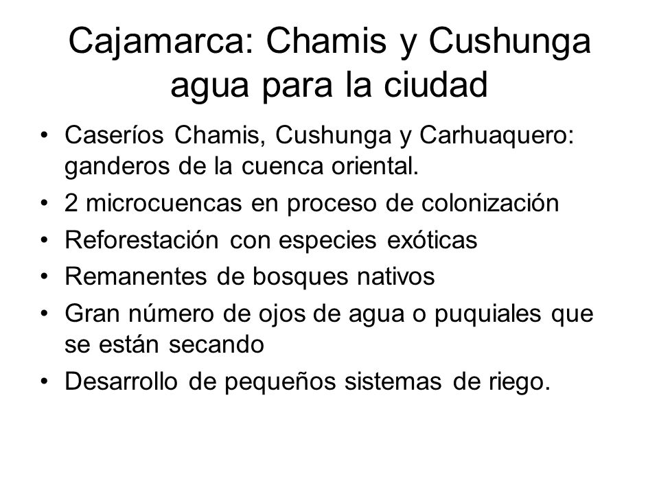 Cajamarca: Chamis y Cushunga agua para la ciudad