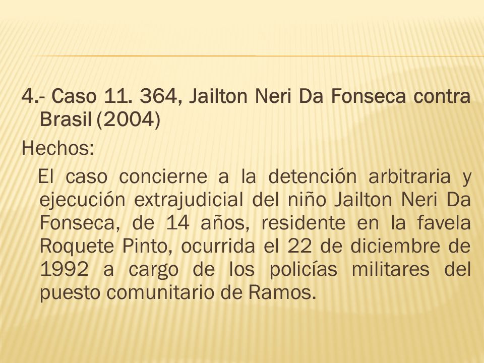 4.- Caso , Jailton Neri Da Fonseca contra Brasil (2004)