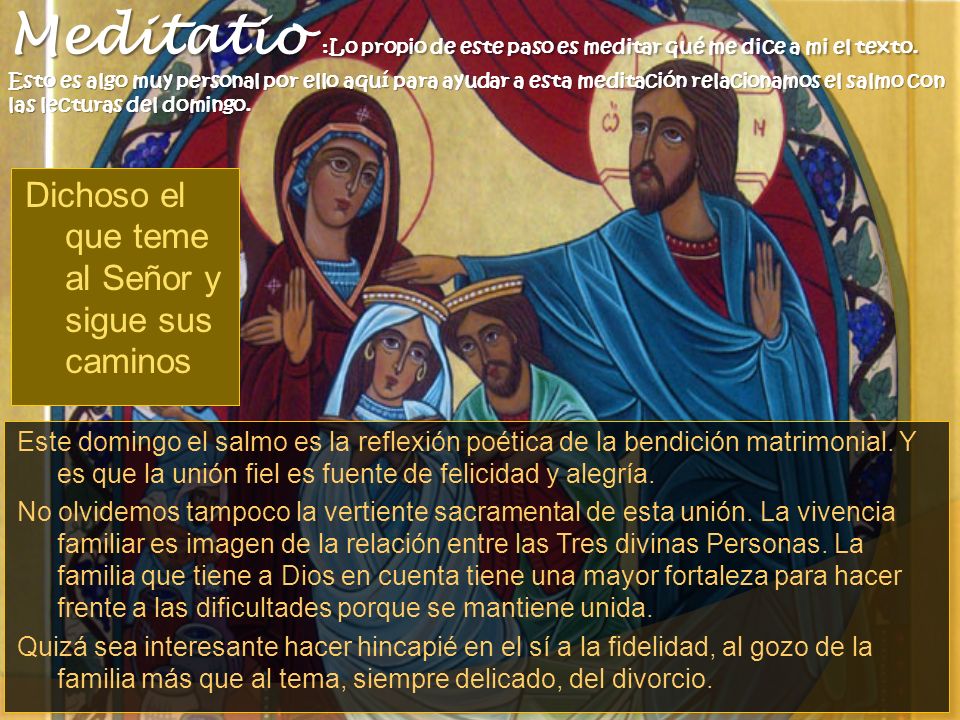 Meditatio :Lo propio de este paso es meditar qué me dice a mi el texto