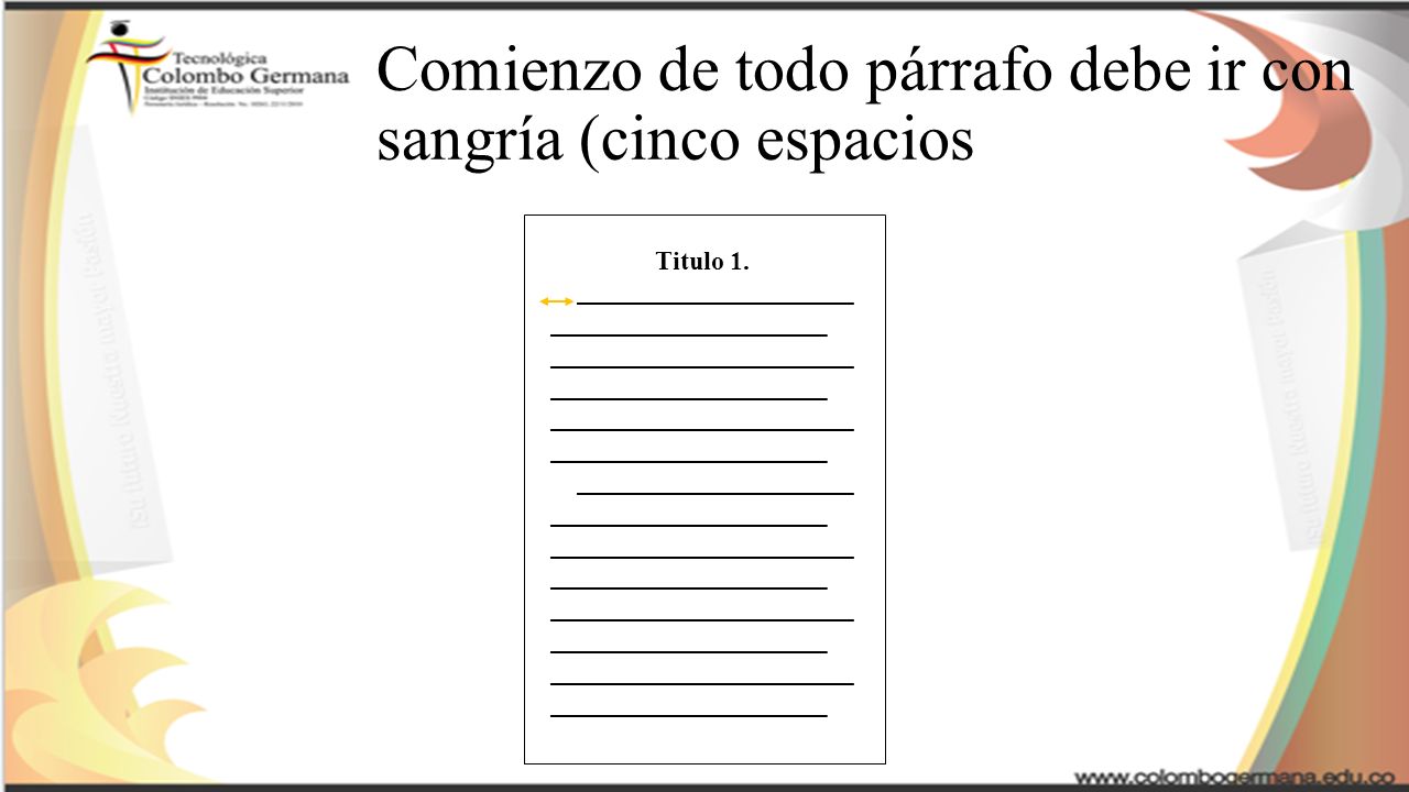 Comienzo de todo párrafo debe ir con sangría (cinco espacios