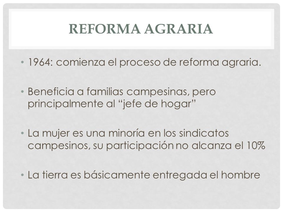 Reforma Agraria 1964: comienza el proceso de reforma agraria.