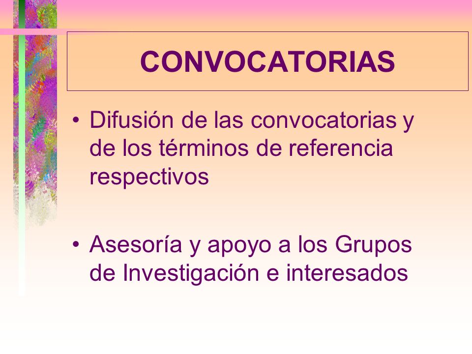 CONVOCATORIAS Difusión de las convocatorias y de los términos de referencia respectivos.