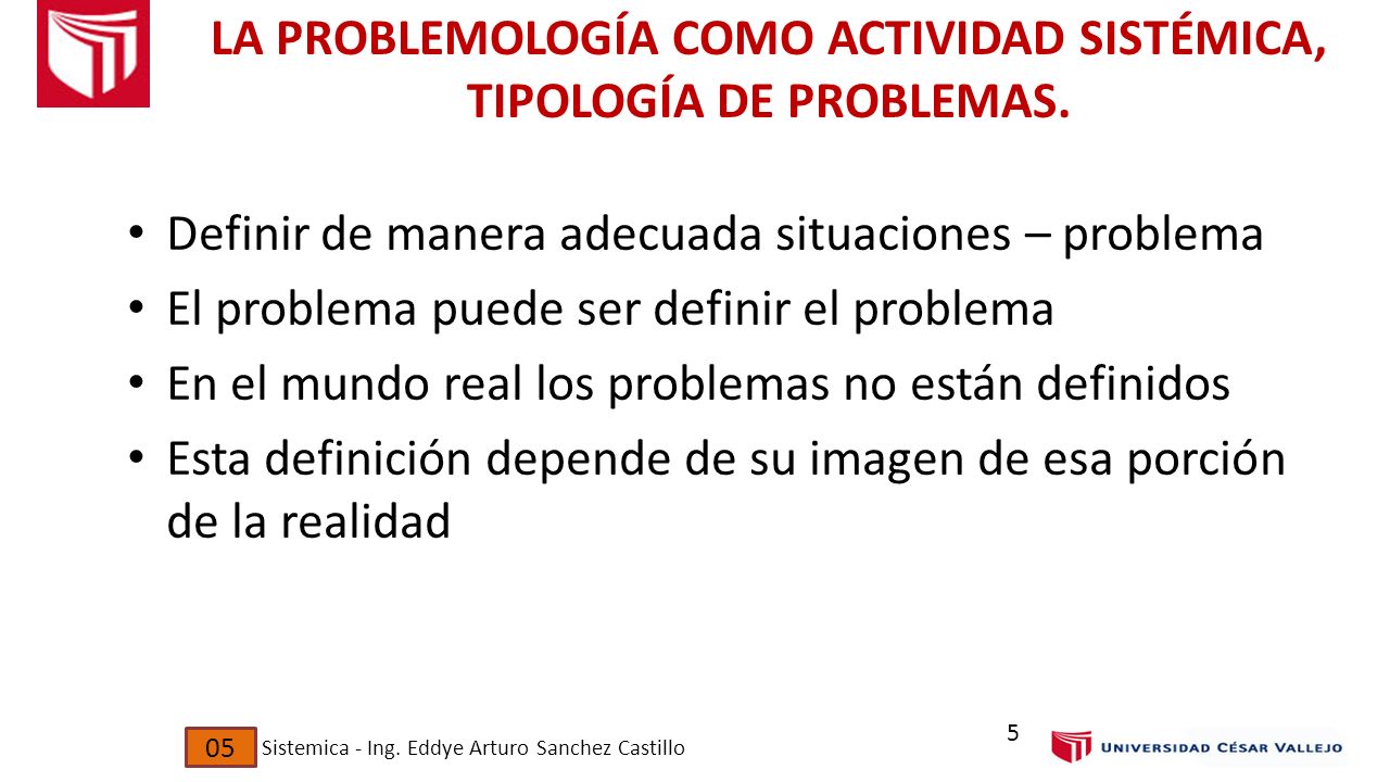 LA PROBLEMOLOGÍA COMO ACTIVIDAD SISTÉMICA, TIPOLOGÍA DE PROBLEMAS.
