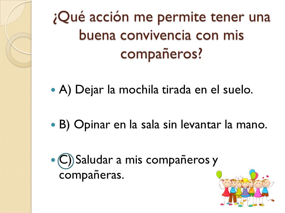 ¿Qué acción me permite tener una buena convivencia con mis compañeros