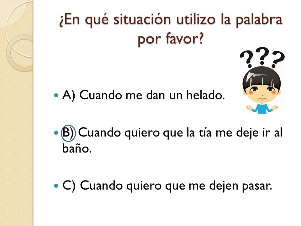 ¿En qué situación utilizo la palabra por favor