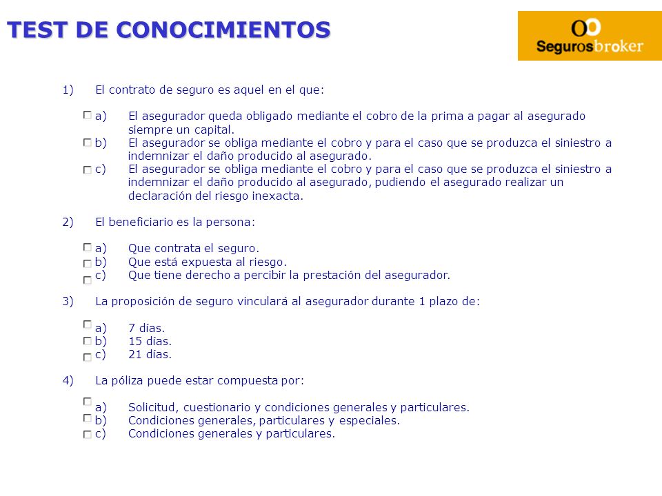 TEST DE CONOCIMIENTOS El contrato de seguro es aquel en el que: