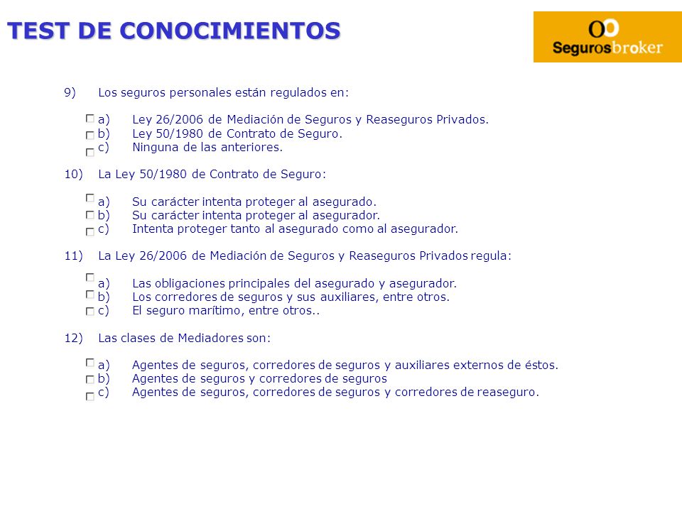 TEST DE CONOCIMIENTOS 9) Los seguros personales están regulados en: