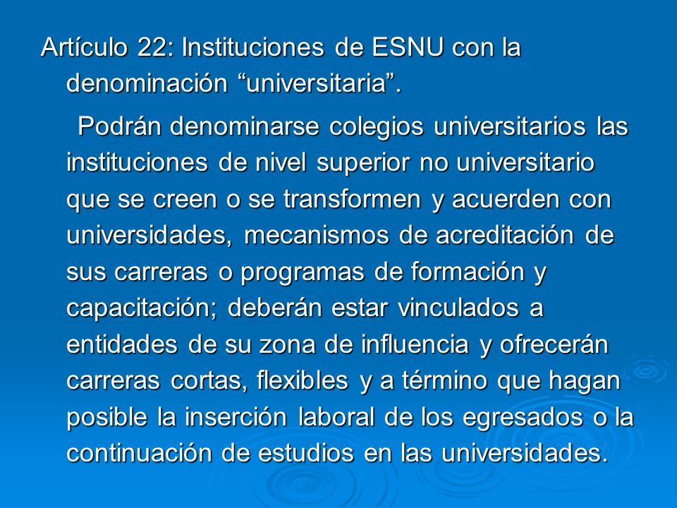 Artículo 22: Instituciones de ESNU con la denominación universitaria .