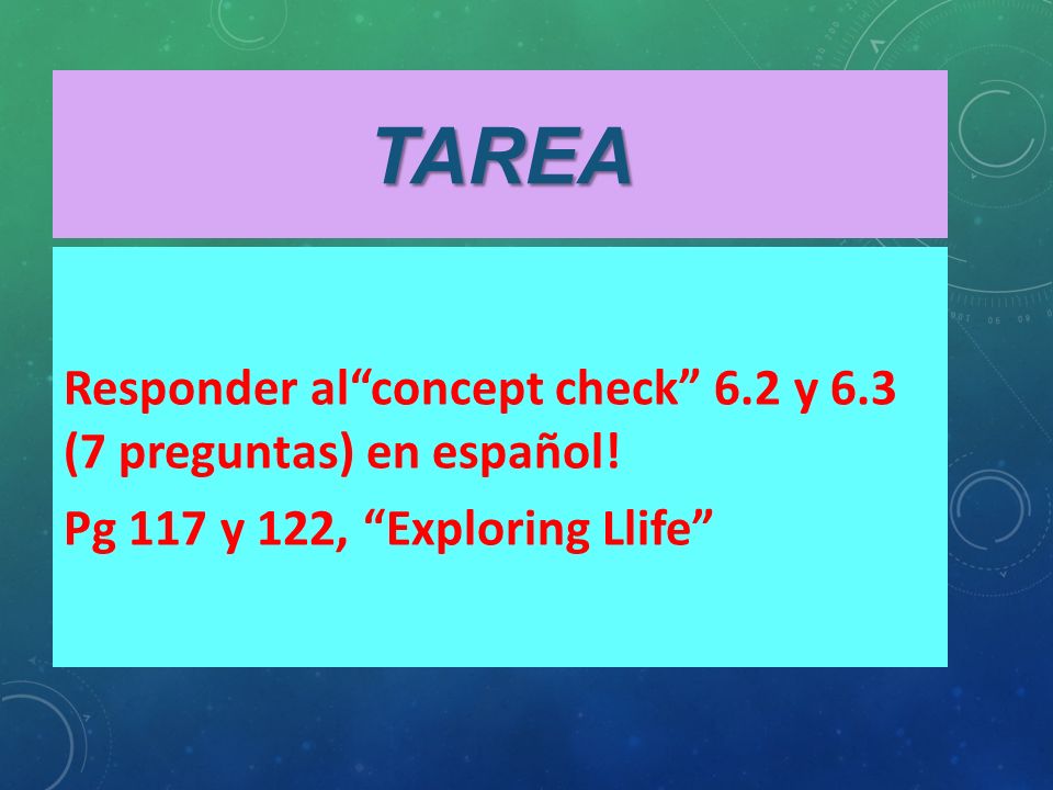 TAREA Responder al concept check 6.2 y 6.3 (7 preguntas) en español.