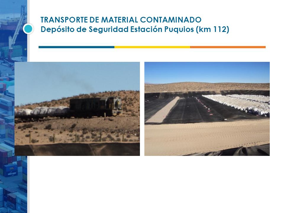 TRANSPORTE DE MATERIAL CONTAMINADO Depósito de Seguridad Estación Puquios (km 112)