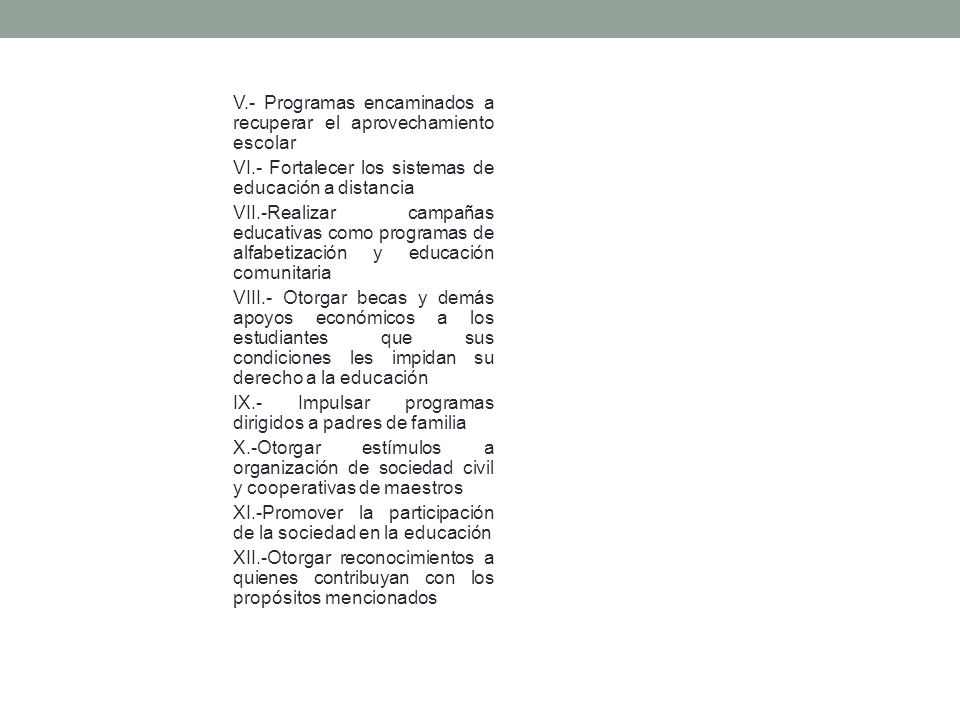 V. - Programas encaminados a recuperar el aprovechamiento escolar VI