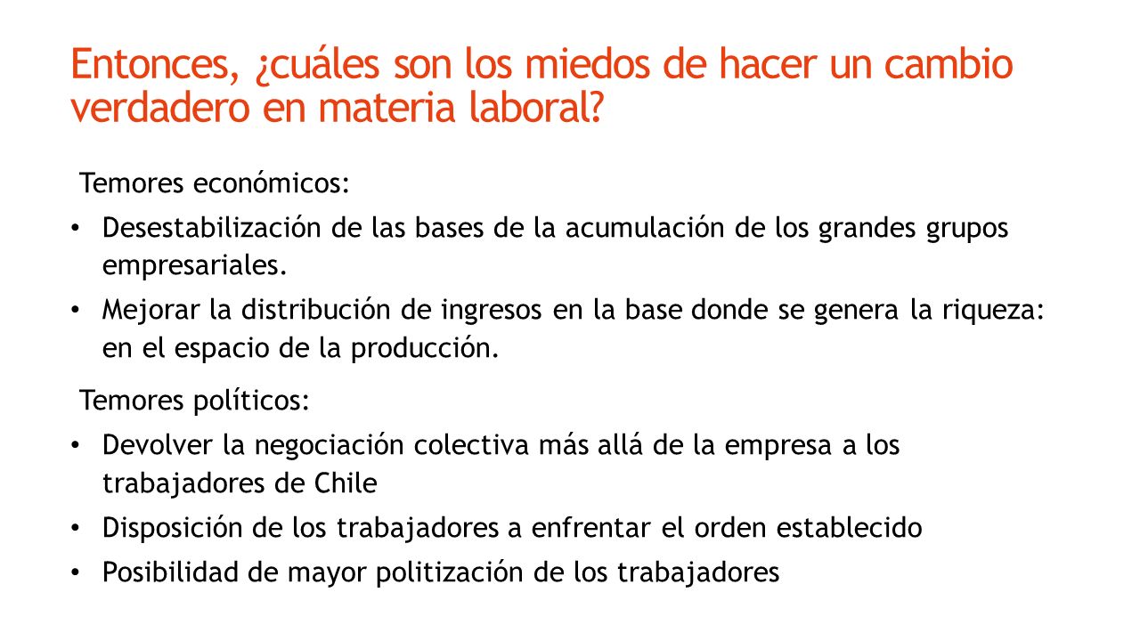 Entonces, ¿cuáles son los miedos de hacer un cambio verdadero en materia laboral