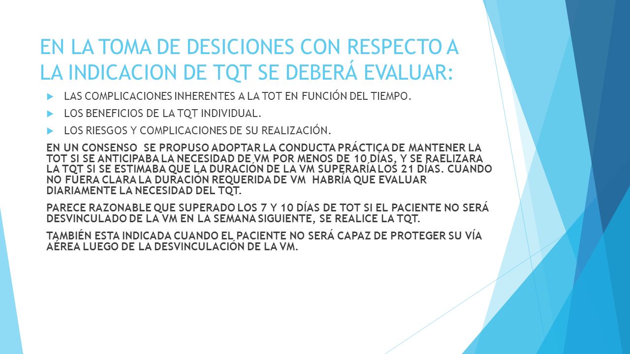 EN LA TOMA DE DESICIONES CON RESPECTO A LA INDICACION DE TQT SE DEBERÁ EVALUAR:
