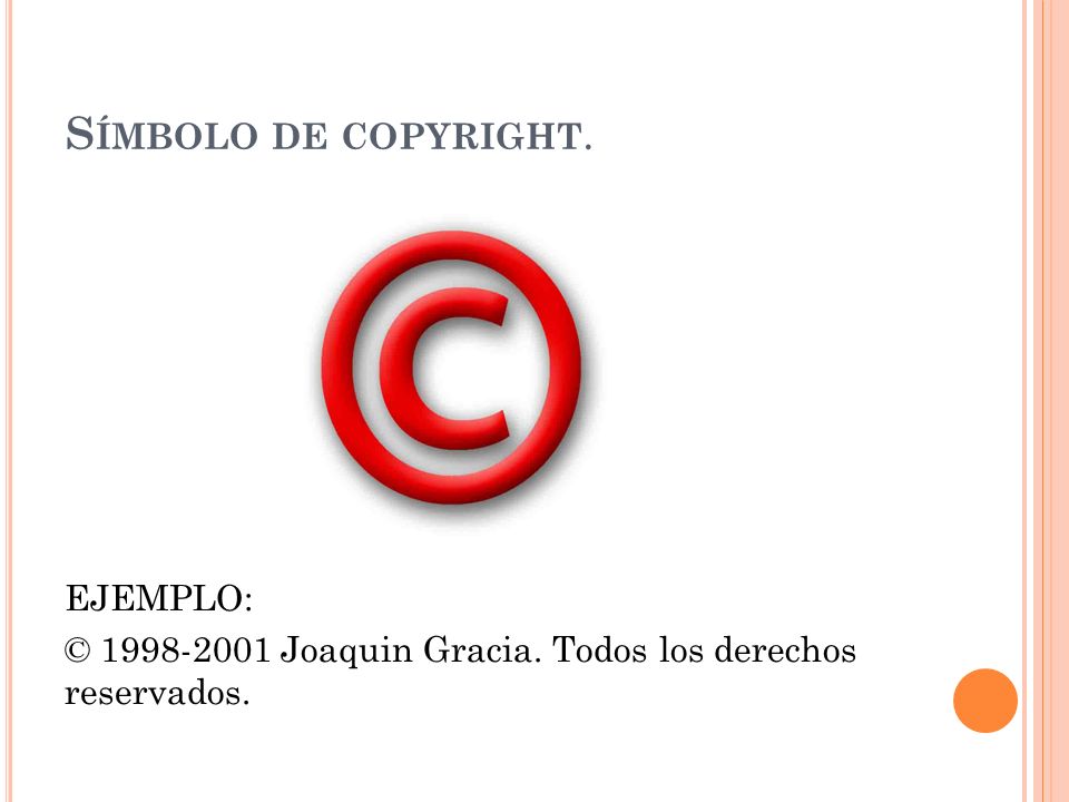 Símbolo de copyright. EJEMPLO: © Joaquin Gracia. Todos los derechos reservados.