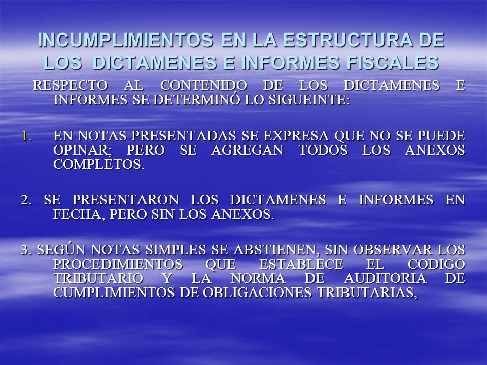 INCUMPLIMIENTOS EN LA ESTRUCTURA DE LOS DICTAMENES E INFORMES FISCALES