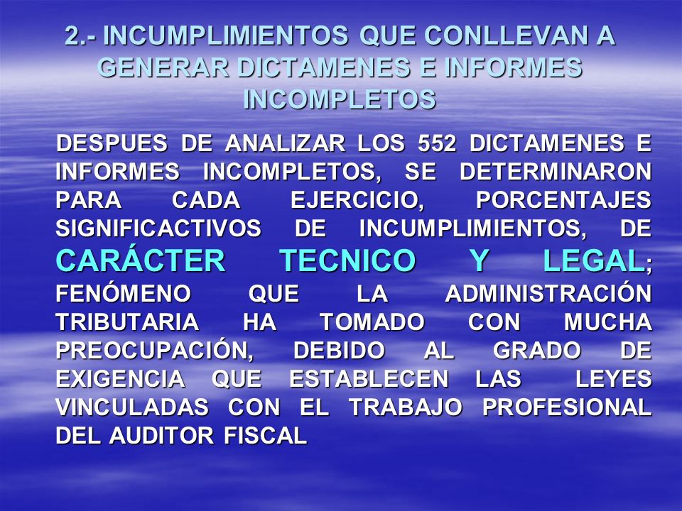 2.- INCUMPLIMIENTOS QUE CONLLEVAN A GENERAR DICTAMENES E INFORMES INCOMPLETOS