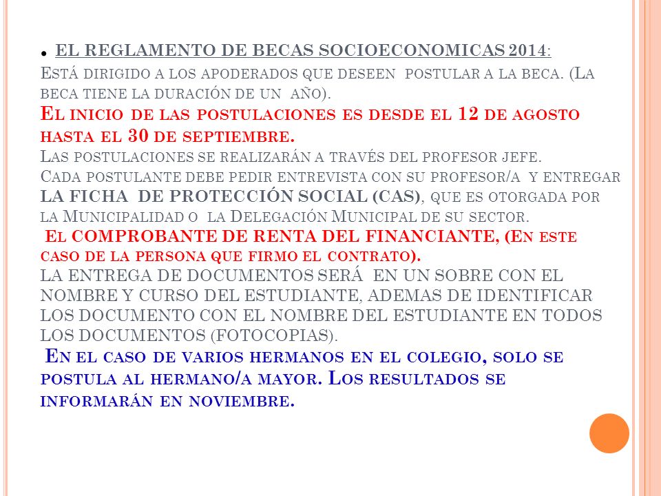 EL REGLAMENTO DE BECAS SOCIOECONOMICAS 2014: Está dirigido a los apoderados que deseen postular a la beca.