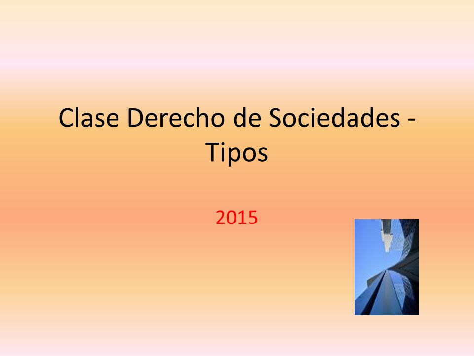 Clase Derecho de Sociedades - Tipos