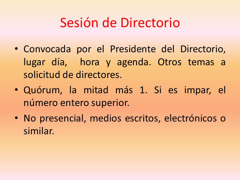 Sesión de Directorio Convocada por el Presidente del Directorio, lugar día, hora y agenda. Otros temas a solicitud de directores.