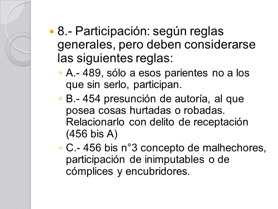 8.- Participación: según reglas generales, pero deben considerarse las siguientes reglas: