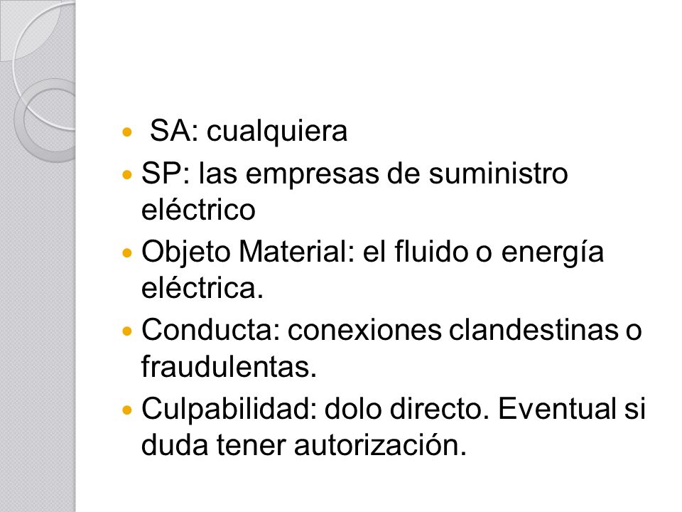 SA: cualquiera SP: las empresas de suministro eléctrico. Objeto Material: el fluido o energía eléctrica.