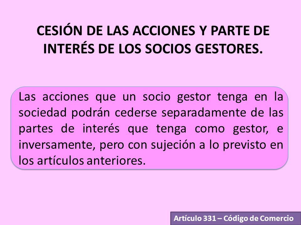 CESIÓN DE LAS ACCIONES Y PARTE DE INTERÉS DE LOS SOCIOS GESTORES.