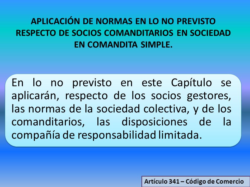 APLICACIÓN DE NORMAS EN LO NO PREVISTO RESPECTO DE SOCIOS COMANDITARIOS EN SOCIEDAD EN COMANDITA SIMPLE.