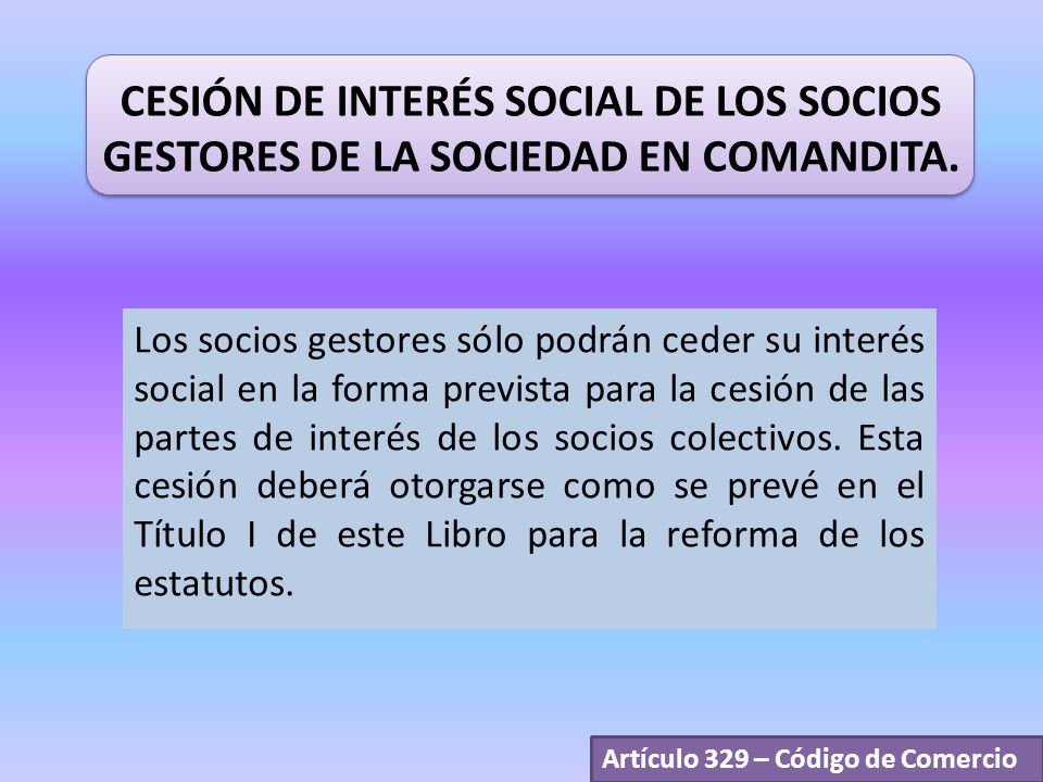 CESIÓN DE INTERÉS SOCIAL DE LOS SOCIOS GESTORES DE LA SOCIEDAD EN COMANDITA.