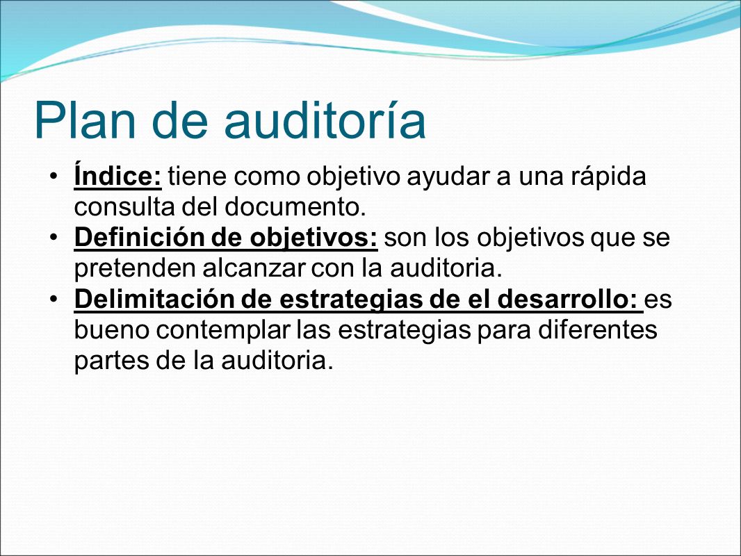 Plan de auditoría Índice: tiene como objetivo ayudar a una rápida consulta del documento.
