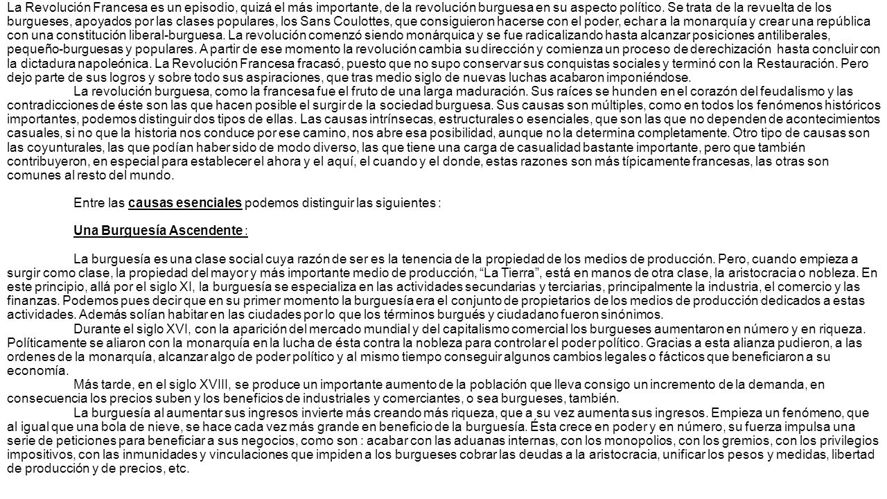 La Revolución Francesa es un episodio, quizá el más importante, de la revolución burguesa en su aspecto político.
