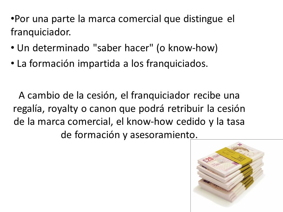 Por una parte la marca comercial que distingue el franquiciador.