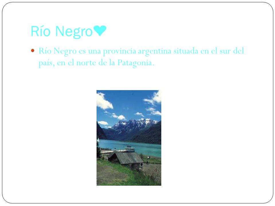 Río Negro❤ Río Negro es una provincia argentina situada en el sur del país, en el norte de la Patagonia.