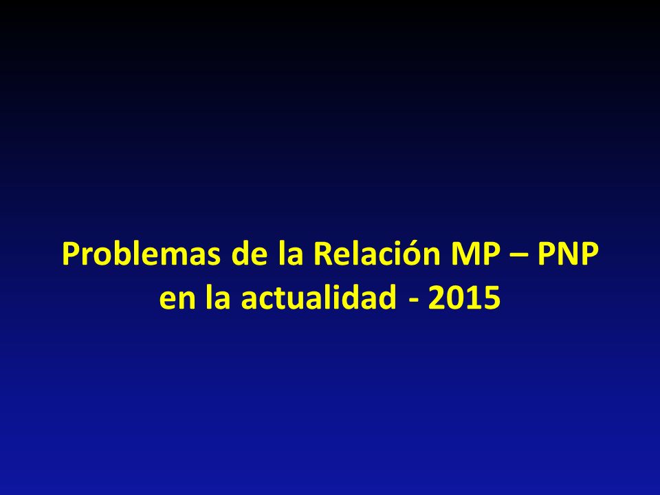 Problemas de la Relación MP – PNP en la actualidad