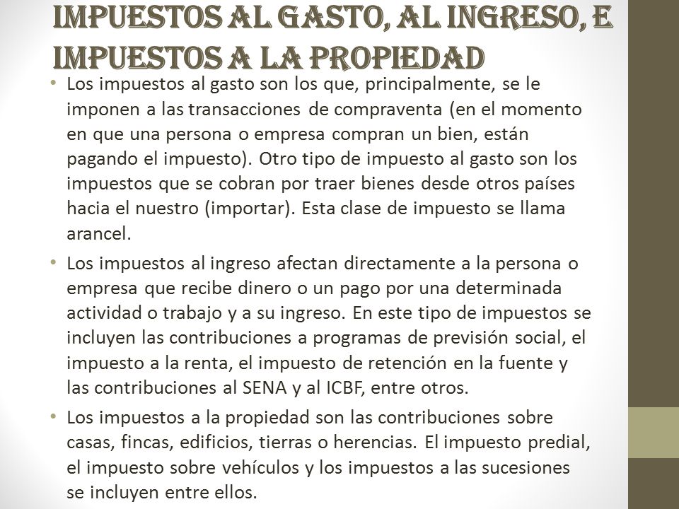 Impuestos al gasto, al ingreso, e impuestos a la propiedad