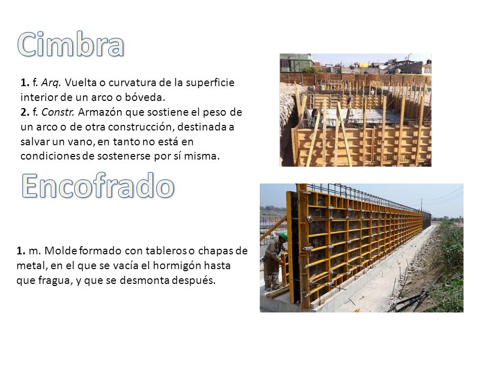 Cimbra 1. f. Arq. Vuelta o curvatura de la superficie interior de un arco o bóveda.