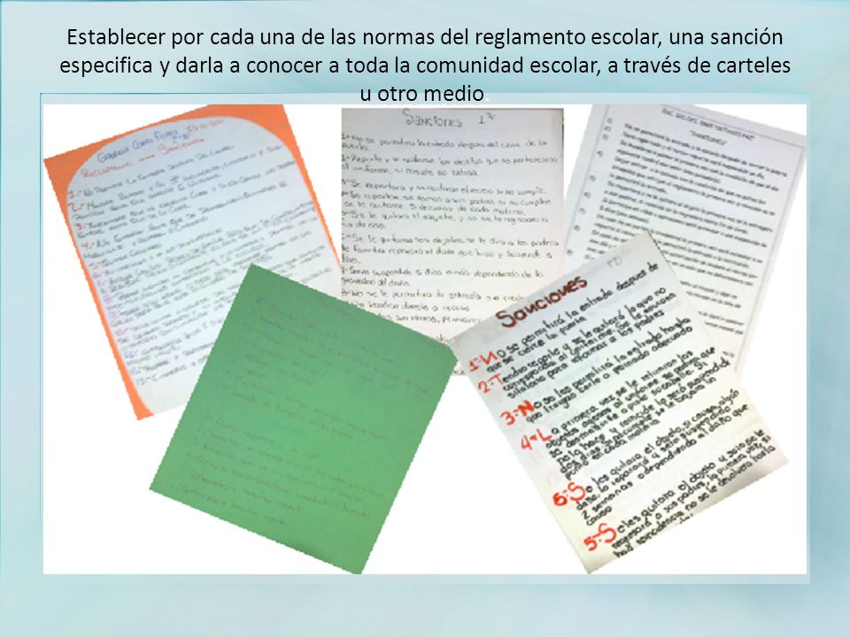 Establecer por cada una de las normas del reglamento escolar, una sanción especifica y darla a conocer a toda la comunidad escolar, a través de carteles u otro medio.