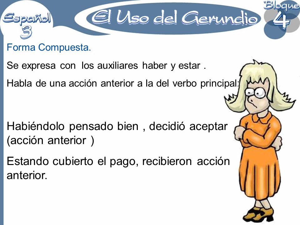 Habiéndolo pensado bien , decidió aceptar (acción anterior )