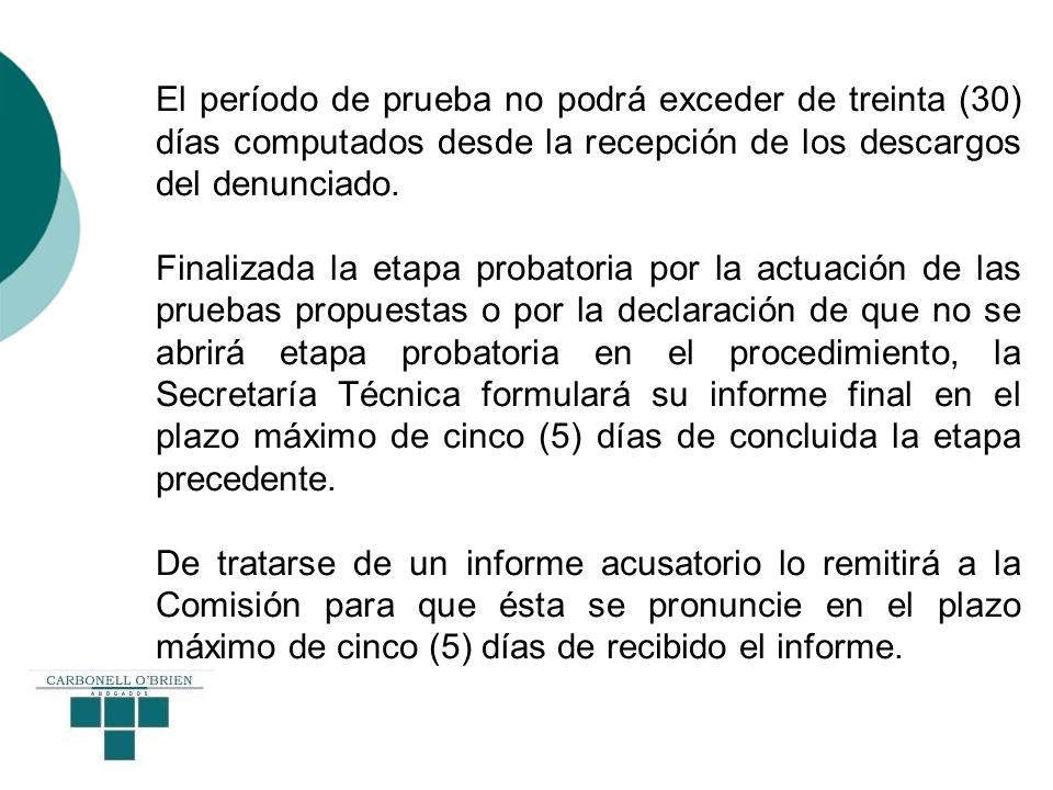 El período de prueba no podrá exceder de treinta (30) días computados desde la recepción de los descargos del denunciado.