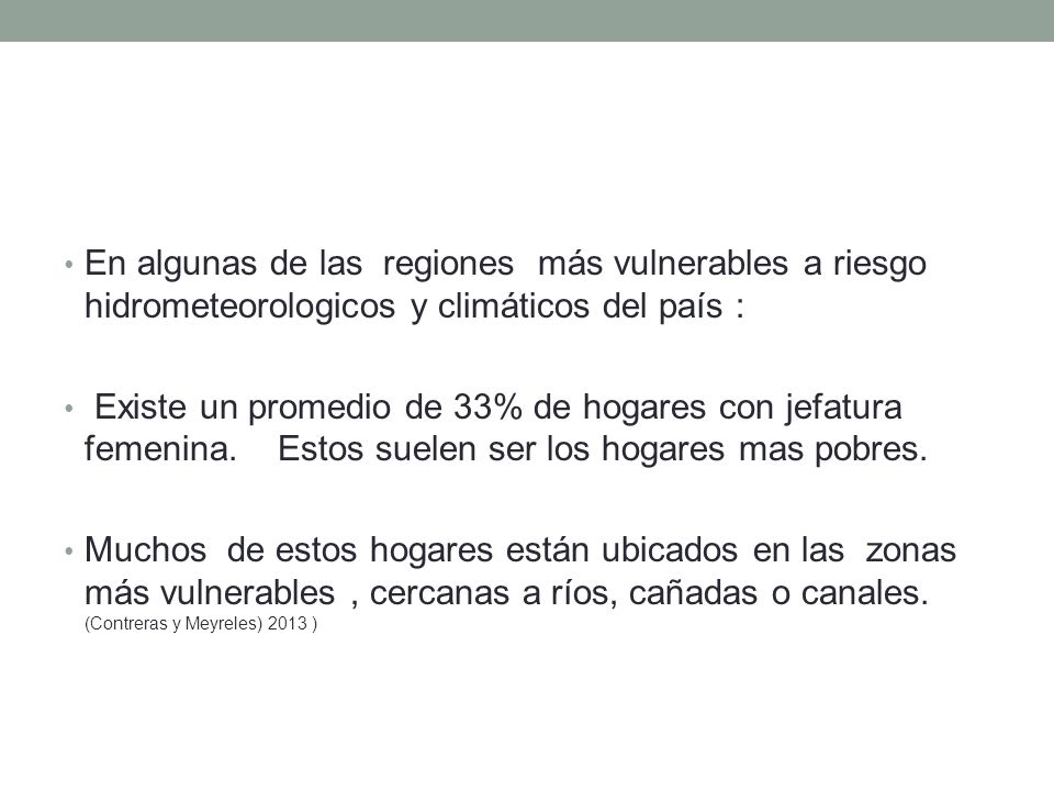 En algunas de las regiones más vulnerables a riesgo hidrometeorologicos y climáticos del país :