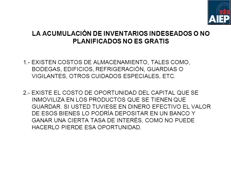 LA ACUMULACIÓN DE INVENTARIOS INDESEADOS O NO PLANIFICADOS NO ES GRATIS