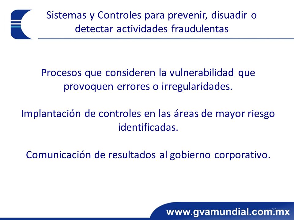 Implantación de controles en las áreas de mayor riesgo identificadas.