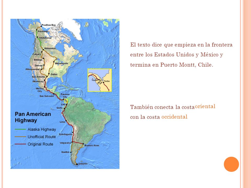 El texto dice que empieza en la frontera entre los Estados Unidos y México y termina en Puerto Montt, Chile.
