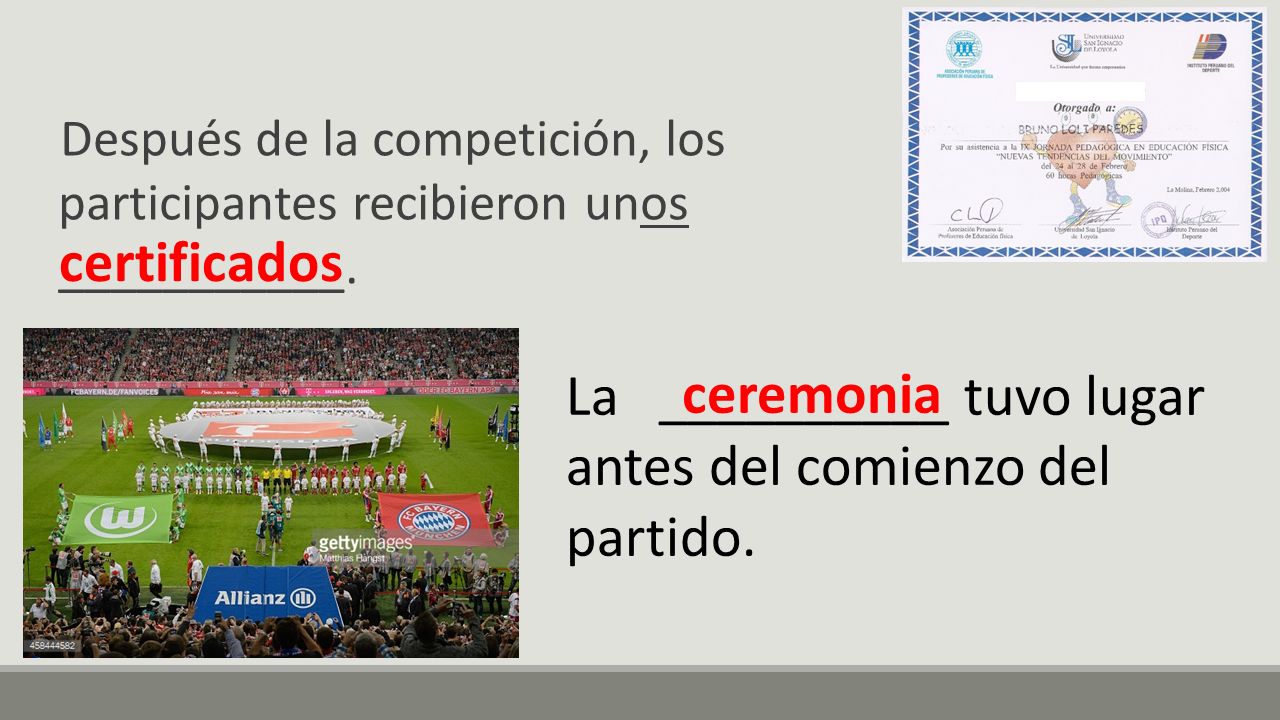 La __________ tuvo lugar antes del comienzo del partido. ceremonia