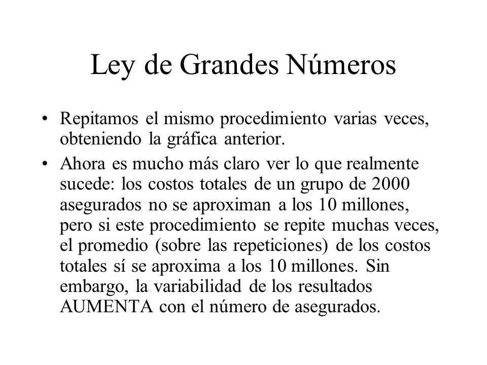 Ley de Grandes Números Repitamos el mismo procedimiento varias veces, obteniendo la gráfica anterior.
