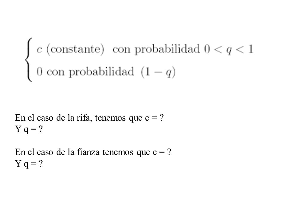 En el caso de la rifa, tenemos que c =