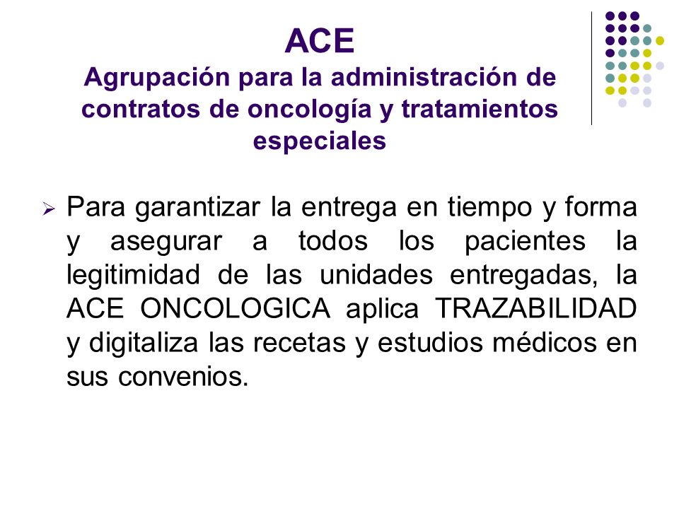 ACE Agrupación para la administración de contratos de oncología y tratamientos especiales