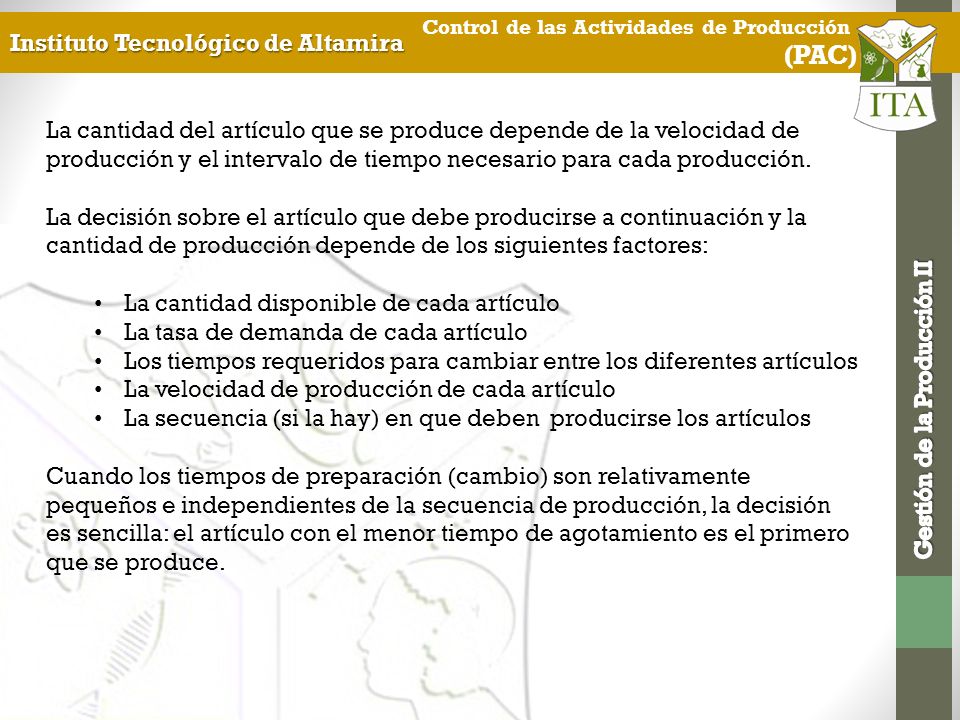 La cantidad del artículo que se produce depende de la velocidad de producción y el intervalo de tiempo necesario para cada producción.